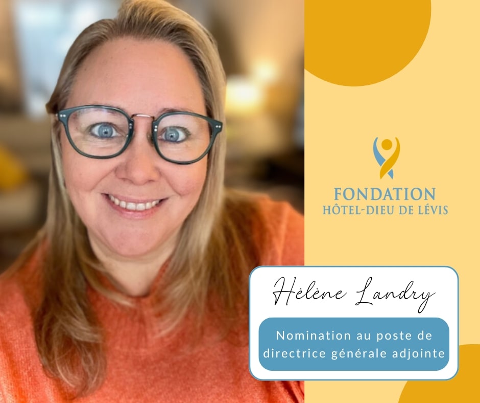 Nomination Hélène Landry DGA | Fondation Hôtel-Dieu de Lévis