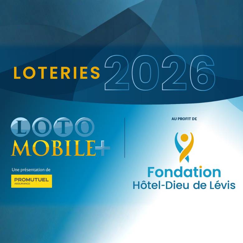 Loto-Mobile+ | Fondation Hôtel-Dieu de Lévis