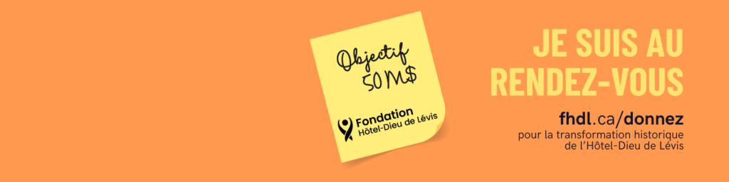 Je suis au rendez-vous | Fondation Hôtel-Dieu de Lévis