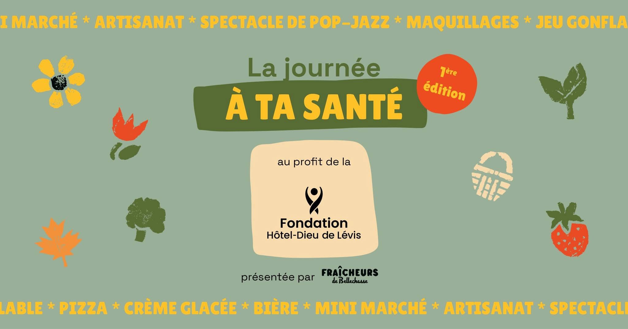 Journée À ta santé au profit de la Fondation Hôtel-Dieu de Lévis et présentée par Fraîcheurs de Bellechasse